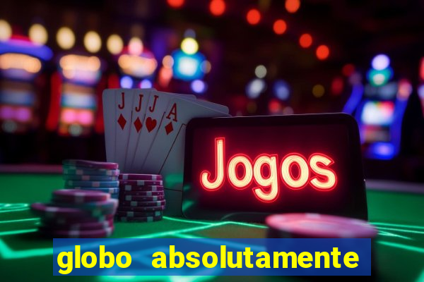 globo absolutamente sobretudo 2019